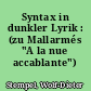 Syntax in dunkler Lyrik : (zu Mallarmés "A la nue accablante")