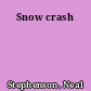 Snow crash