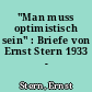 "Man muss optimistisch sein" : Briefe von Ernst Stern 1933 - 1938