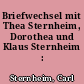Briefwechsel mit Thea Sternheim, Dorothea und Klaus Sternheim : 1906-1942