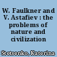 W. Faulkner and V. Astafiev : the problems of nature and civilization