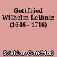 Gottfried Wilhelm Leibniz (1646 - 1716)