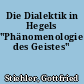 Die Dialektik in Hegels "Phänomenologie des Geistes"