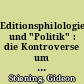 Editionsphilologie und "Politik" : die Kontroverse um die Frankfurter Hölderlin-Ausgabe