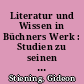 Literatur und Wissen in Büchners Werk : Studien zu seinen wissenschaftlichen, politischen und literarischen Texten