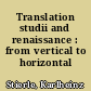 Translation studii and renaissance : from vertical to horizontal translation