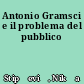 Antonio Gramsci e il problema del pubblico