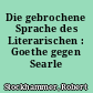 Die gebrochene Sprache des Literarischen : Goethe gegen Searle