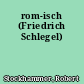 rom-isch (Friedrich Schlegel)