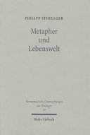 Metapher und Lebenswelt : Hans Blumenbergs Metaphorologie als Lebenswelthermeneutik und ihr religionsphänomenologischer Horizont