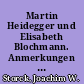Martin Heidegger und Elisabeth Blochmann. Anmerkungen zu einem Briefwechsel aus fünf Jahrzehnten