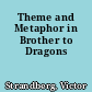 Theme and Metaphor in Brother to Dragons