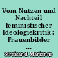Vom Nutzen und Nachteil feministischer Ideologiekritik : Frauenbilder bei Heiner Müller