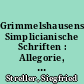 Grimmelshausens Simplicianische Schriften : Allegorie, Zahl u. Wirklichkeitsdarstellung