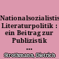 Nationalsozialistische Literaturpolitik : ein Beitrag zur Publizistik im Dritten Reich