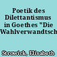 Poetik des Dilettantismus in Goethes "Die Wahlverwandtschaften"