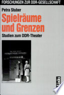 Spielräume und Grenzen : Studien zum DDR-Theater