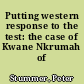 Putting western response to the test: the case of Kwane Nkrumah of Ghana