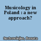 Musicology in Poland : a new approach?