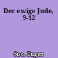 Der ewige Jude, 9-12