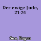 Der ewige Jude, 21-24