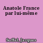Anatole France par lui-même