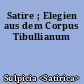 Satire ; Elegien aus dem Corpus Tibullianum