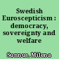 Swedish Euroscepticism : democracy, sovereignty and welfare