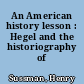 An American history lesson : Hegel and the historiography of superimposition