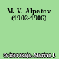 M. V. Alpatov (1902-1906)