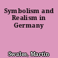 Symbolism and Realism in Germany