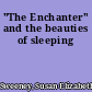 "The Enchanter" and the beauties of sleeping