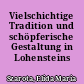 Vielschichtige Tradition und schöpferische Gestaltung in Lohensteins Arminiusroman