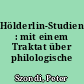 Hölderlin-Studien : mit einem Traktat über philologische Erkenntnis