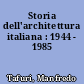 Storia dell'architettura italiana : 1944 - 1985