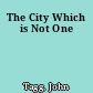 The City Which is Not One