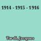 1914 - 1915 - 1916