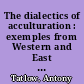 The dialectics of acculturation : exemples from Western and East Asian theatre