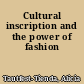 Cultural inscription and the power of fashion