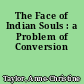 The Face of Indian Souls : a Problem of Conversion