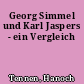 Georg Simmel und Karl Jaspers - ein Vergleich