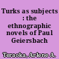 Turks as subjects : the ethnographic novels of Paul Geiersbach
