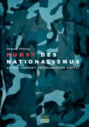 Kunst des Nationalismus : Kultur - Konflikt - (jugoslawischer) Zerfall