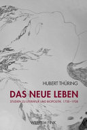 Das neue Leben : Studien zu Literatur und Biopolitik 1750 - 1938