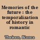 Memories of the future : the temporalization of history in romantic narrative