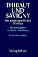 Thibaut und Savigny : ihre programmatischen Schriften