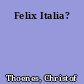 Felix Italia?