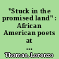 "Stuck in the promised land" : African American poets at the edge of the twenty-first century