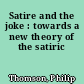 Satire and the joke : towards a new theory of the satiric