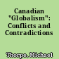 Canadian "Globalism": Conflicts and Contradictions